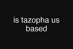 is tazopha us based