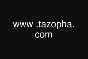 www .tazopha. com